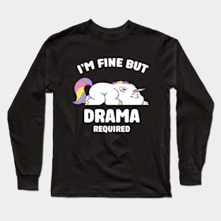 i'm fine but drama required Long Sleeve T-Shirt